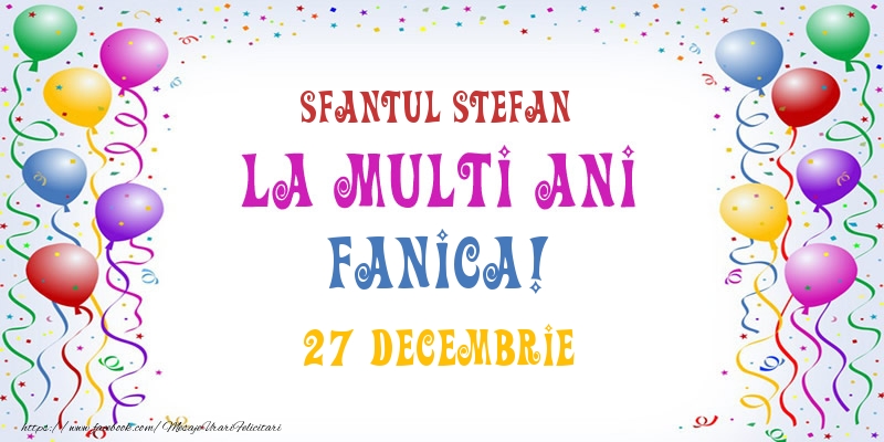 Felicitari aniversare De Sfantul Stefan - La multi ani Fanica! 27 Decembrie