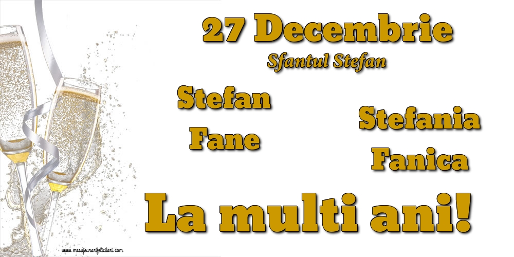 Felicitari aniversare De Sfantul Stefan - 27 Decembrie - Sfantul Stefan