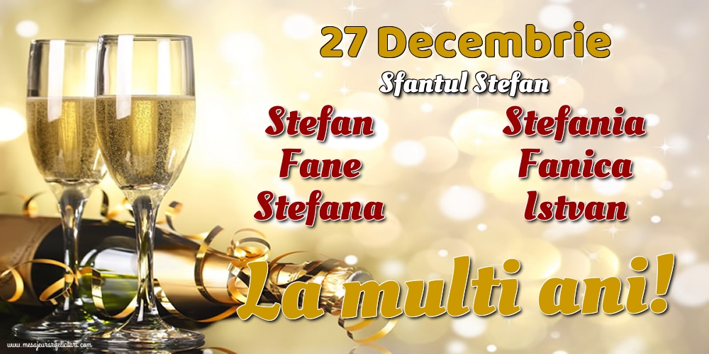 Felicitari aniversare De Sfantul Stefan - 27 Decembrie - Sfantul Stefan