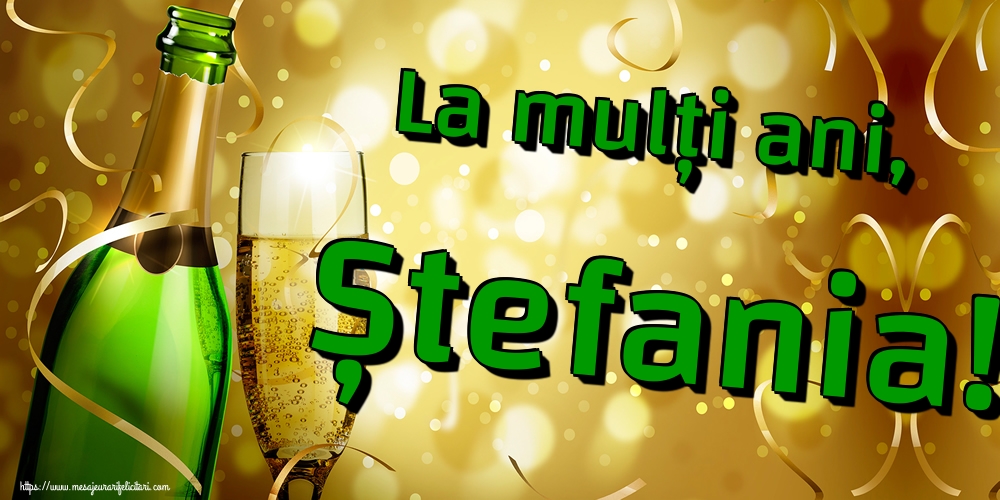 Felicitari aniversare De Sfantul Stefan - La mulți ani, Ștefania!
