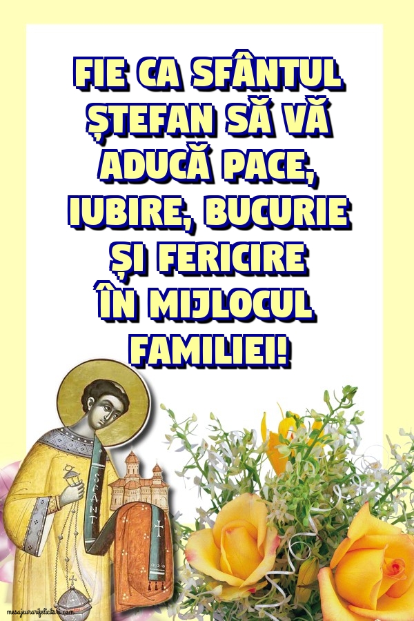 Felicitari aniversare De Sfantul Stefan - Fie ca Sfântul Ștefan să vă aducă pace