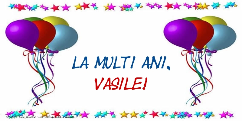Felicitari aniversare De Sfantul Vasile - La multi ani, Vasile!