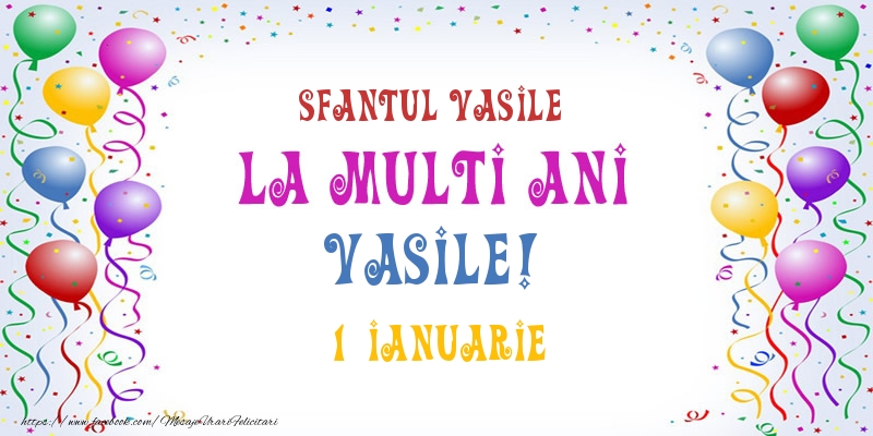 Felicitari aniversare De Sfantul Vasile - La multi ani Vasile! 1 Ianuarie
