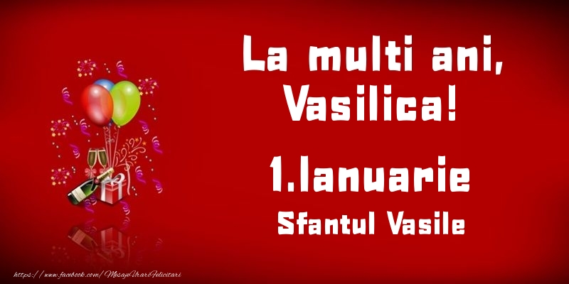 Felicitari aniversare De Sfantul Vasile - La multi ani, Vasilica! Sfantul Vasile - 1.Ianuarie