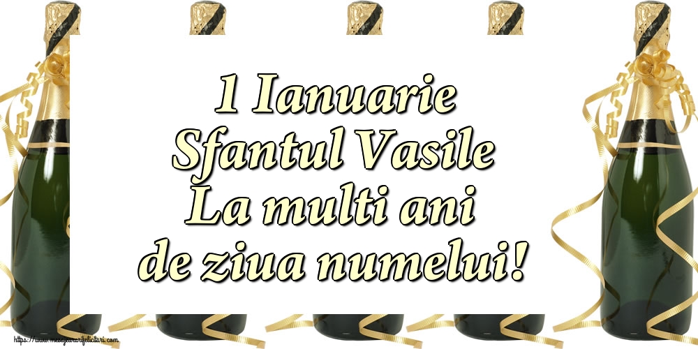 Felicitari aniversare De Sfantul Vasile - 1 Ianuarie Sfantul Vasile La multi ani de ziua numelui!