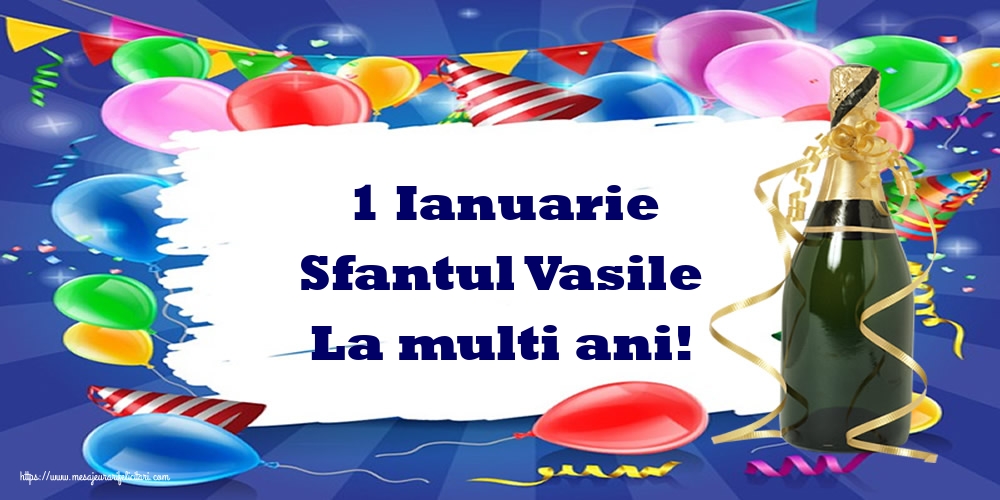 Felicitari aniversare De Sfantul Vasile - 1 Ianuarie Sfantul Vasile La multi ani!