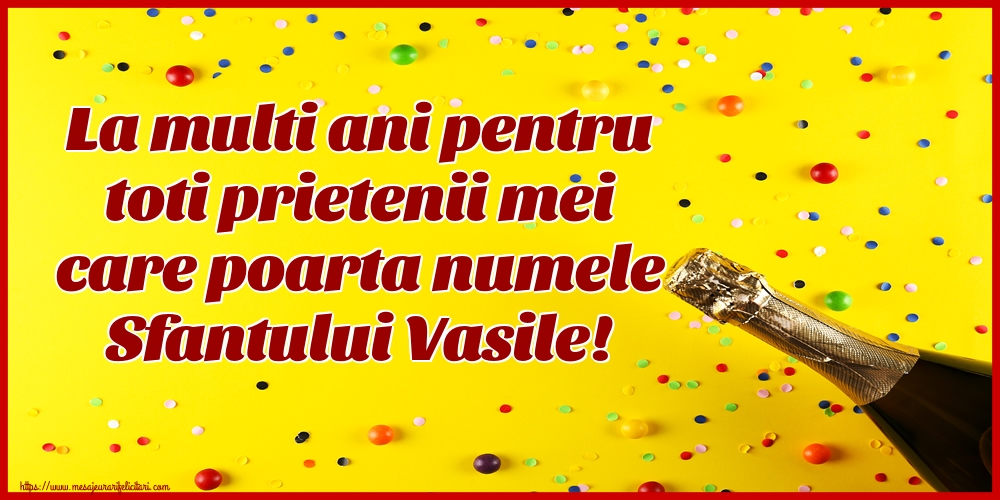 Felicitari aniversare De Sfantul Vasile - La multi ani pentru toti prietenii mei care poarta numele Sfantului Vasile!