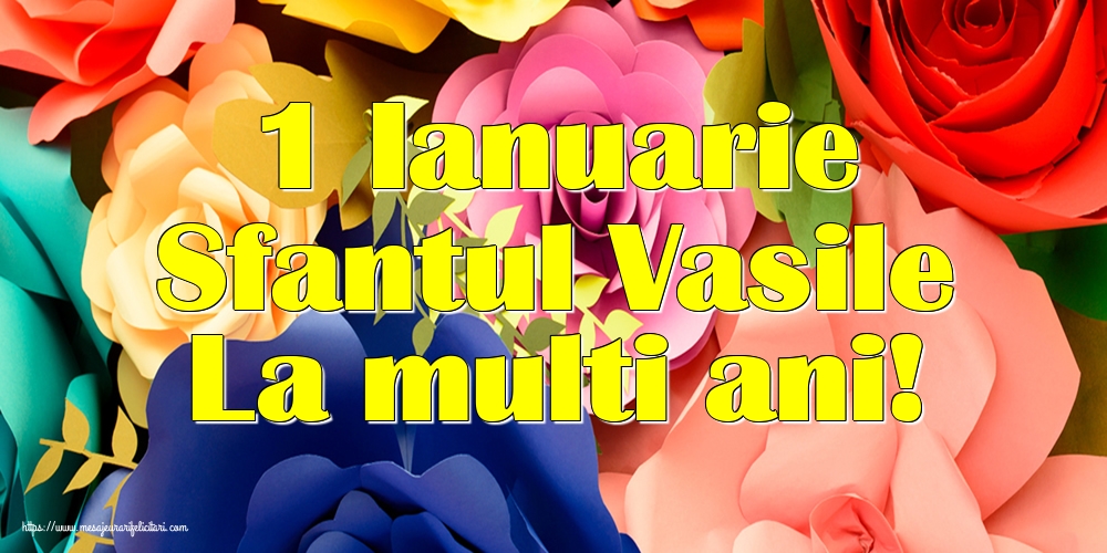 Felicitari aniversare De Sfantul Vasile - 1 Ianuarie Sfantul Vasile La multi ani!