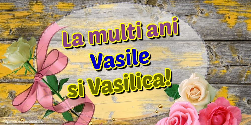 Felicitari aniversare De Sfantul Vasile - La multi ani Vasile si Vasilica!