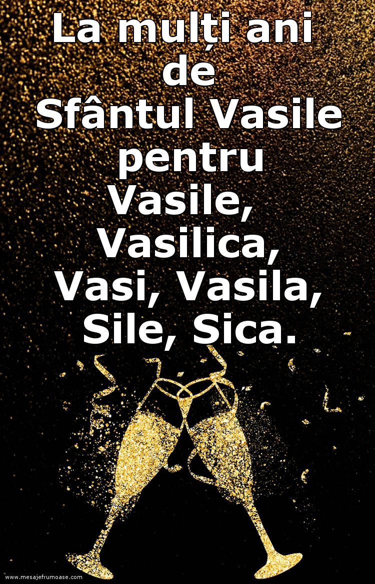 Felicitari aniversare De Sfantul Vasile - La mulți ani de Sfântul Vasile pentru Vasile, Vasilica, Vasi, Vasila, Sile, Sica.