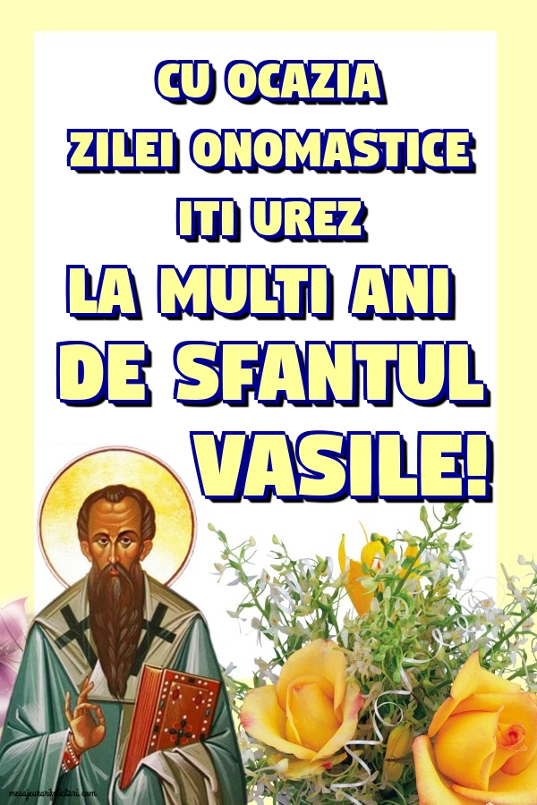 Felicitari aniversare De Sfantul Vasile - Cu ocazia zilei onomastice