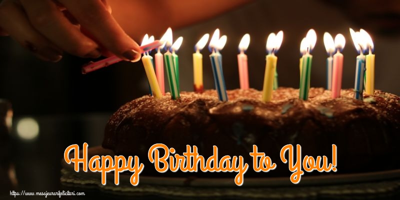 Felicitari Aniversare in limba Engleza - Happy Birthday to You!