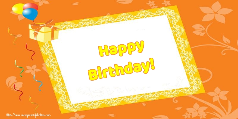 Felicitari Aniversare in limba Engleza - Happy Birthday!
