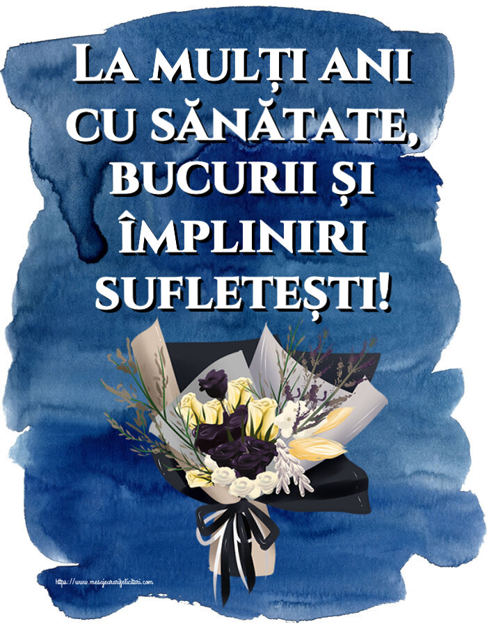 Felicitari aniversare De Zi De Nastere - La mulți ani cu sănătate, bucurii și împliniri sufletești! ~ buchet de flori desenat