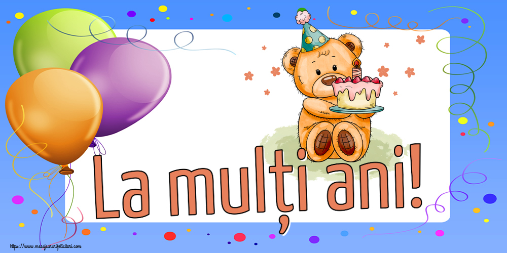 Felicitari aniversare De Zi De Nastere - La mulți ani! ~ un ursulet cu tort