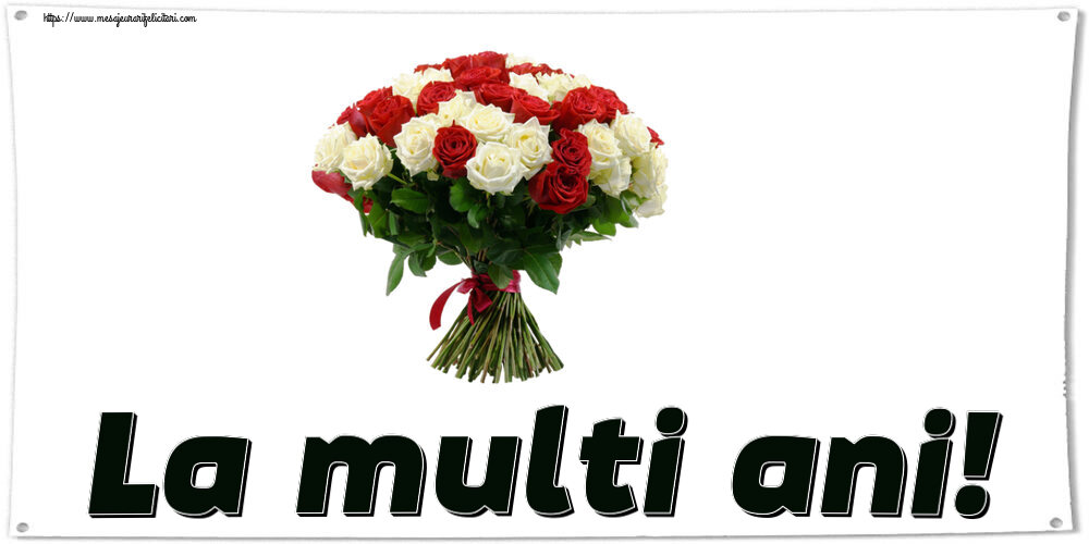 Felicitari aniversare De Zi De Nastere - La multi ani! ~ buchet de trandafiri roșii și albi