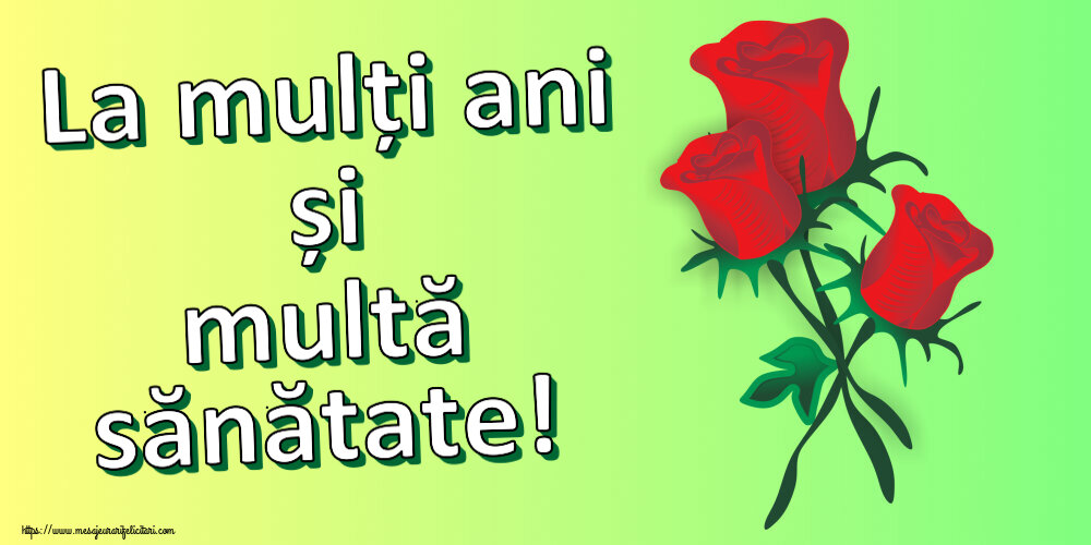 Felicitari aniversare De Zi De Nastere - La mulți ani și multă sănătate! ~ trei trandafiri roșii desenați