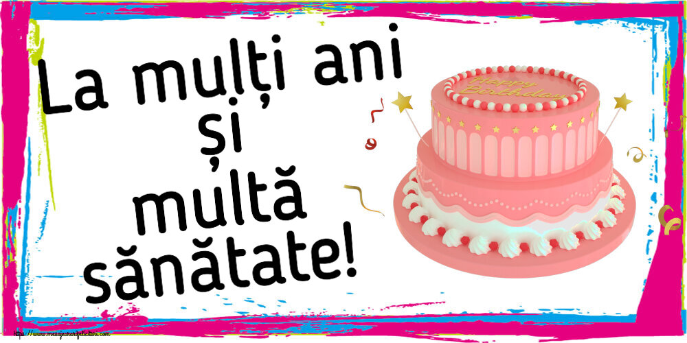 Felicitari aniversare De Zi De Nastere - La mulți ani și multă sănătate! ~ tort roz cu Happy Birthday