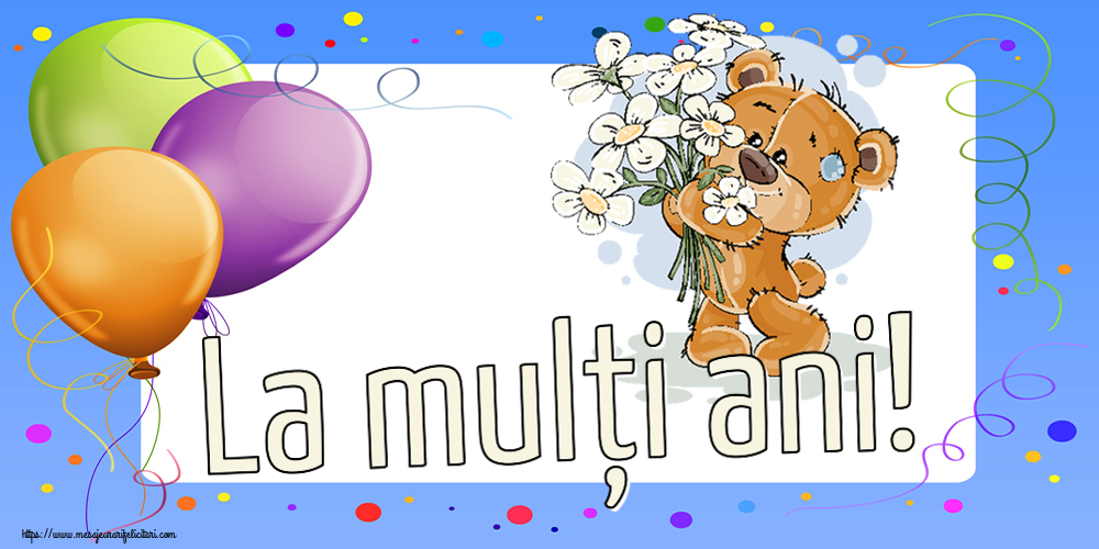 Felicitari aniversare De Zi De Nastere - La mulți ani! ~ ursulet cu flori