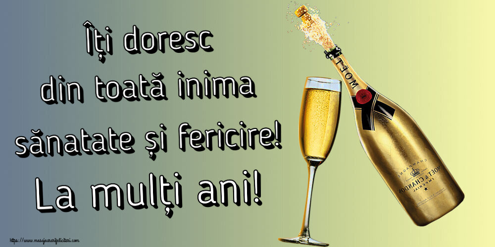 Felicitari aniversare De Zi De Nastere - Îți doresc din toată inima sănatate și fericire! La mulți ani! ~ șampanie cu pahar