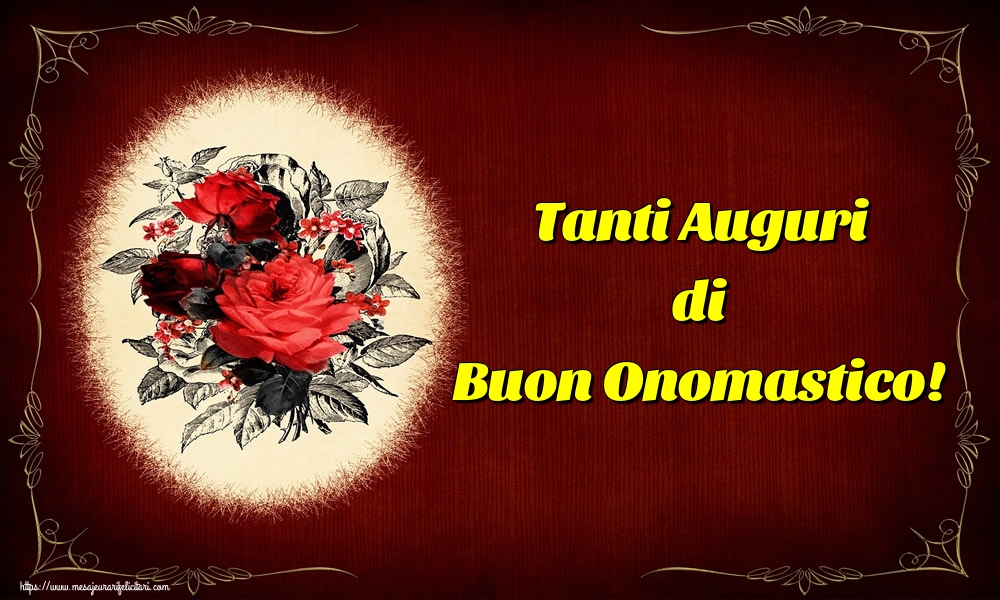 Felicitari Aniversare in limba Italiana - Tanti Auguri di Buon Onomastico!