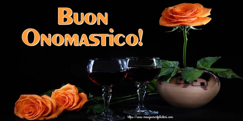 Felicitari Aniversare in limba Italiana - Buon Onomastico!
