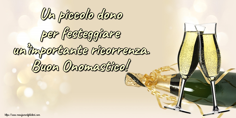 Felicitari Aniversare in limba Italiana - Un piccolo dono per festeggiare un’importante ricorrenza. Buon Onomastico!