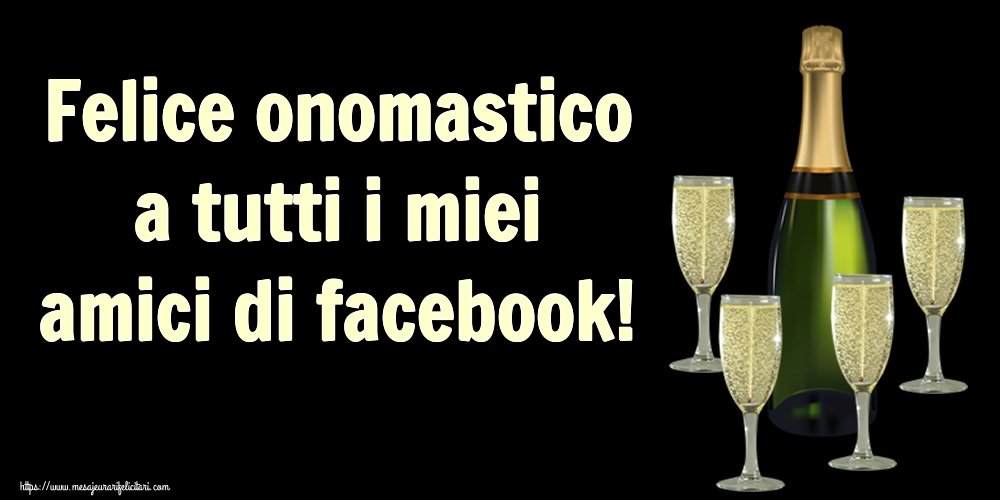 Felicitari Aniversare in limba Italiana - Felice onomastico a tutti i miei amici di facebook!
