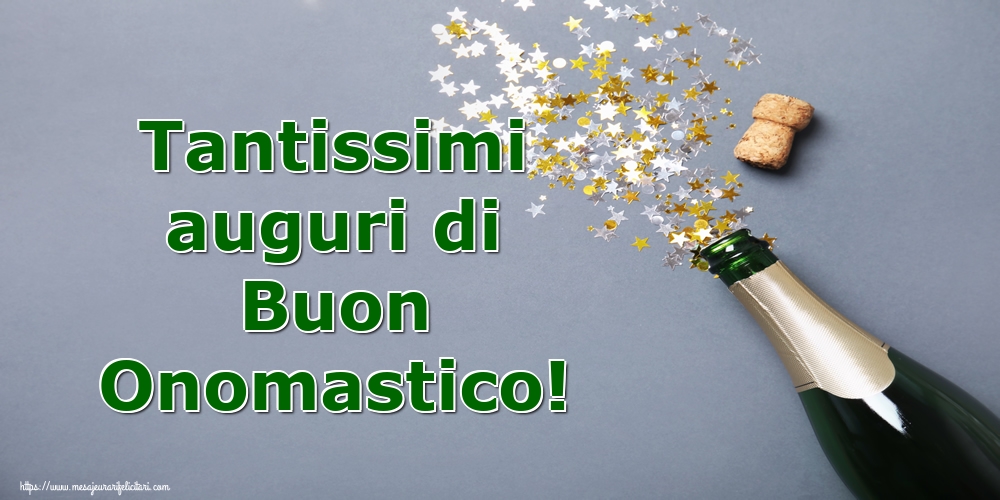 Felicitari Aniversare in limba Italiana - Tantissimi auguri di Buon Onomastico!