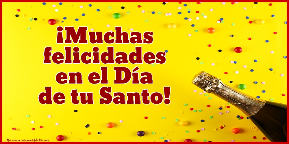 Felicitari Aniversare in limba Spaniola - ¡Muchas felicidades en el Día de tu Santo!