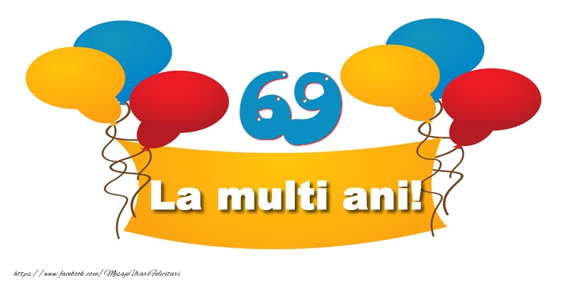 69 ani La multi ani!