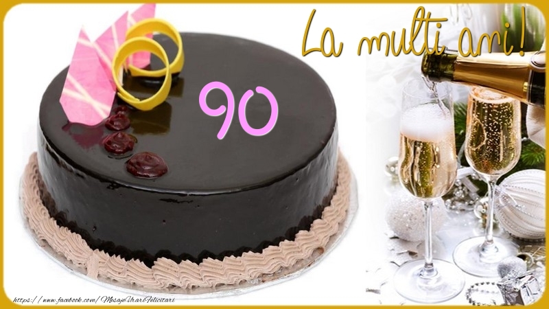 90 ani La multi ani!